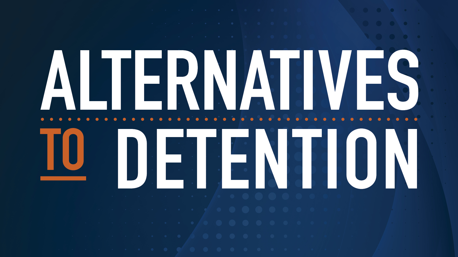 Alternatives to Detention
