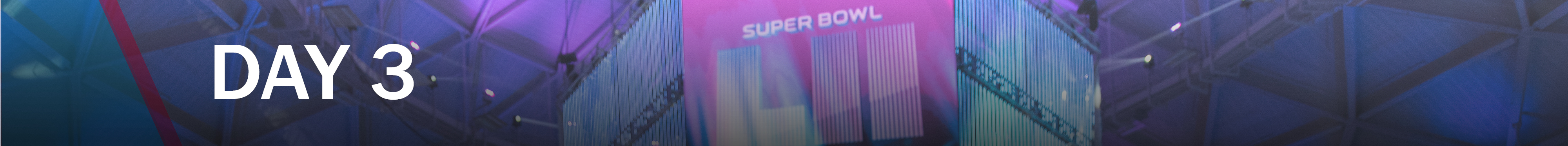 Super Bowl 52: Day 3 Super Bowl 52: Day 3