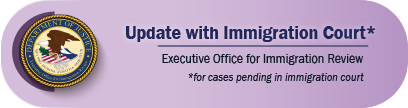 Update with EOIR: for cases pending in immigration court