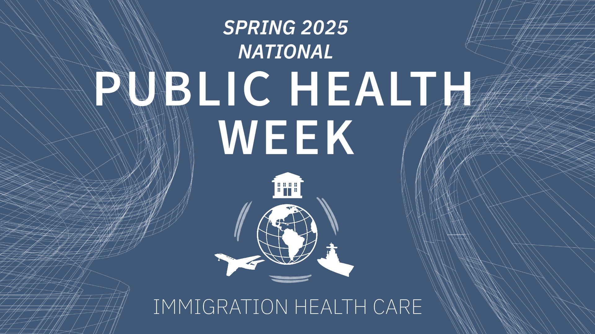 National Public Health Week 2025 - Immigration Health Care