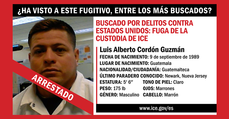 ACTUALIZACIÓN: El sábado 12 de diciembre, oficiales de ICE arrestaron a Luis Cordón Guzmán, 31 años, quien se escapó de la Cárcel del Condado de Essex el 4 de diciembre mientras enfrentaba procedimientos de remoción pendientes.