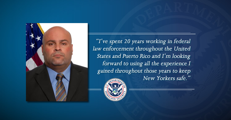 I’ve spent 20 years working in federal law enforcement throughout the United States and Puerto Rico and I'm looking forward to using all the experience I gained throughout those years to keep New Yorkers safe.